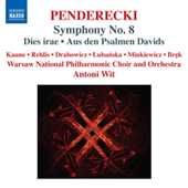 PENDERECKI, K.: Symphony No. 8 (first version 2005) / Dies irae / Aus den Psalmen Davids (Warsaw Philharmonic, Wit)
