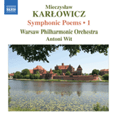 KARLOWICZ, M.: Symphonic Poems, Vol. 1 (Wit) - Stanislaw i Anna Oswiecimowie / Rapsodia litewska / Epizod na maskaradzie