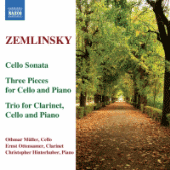 ZEMLINSKY: Trio for Clarinet, Cello and Piano / Cello Sonata / 3 Pieces