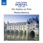 DORNEL, L.-A.: 6 Suittes en Trio (Musica Barocca)