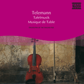 TELEMANN: Musique de table Parts I, II and III (selections)