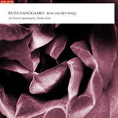 LANGGAARD, R.: Choral Music (Rose Garden Songs) (Ars Nova Copenhagen, Veto)