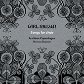 NIELSEN, C.: Songs for Choir (Ars Nova Copenhagen, Bojesen)