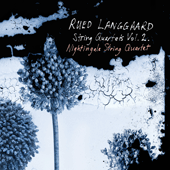 LANGGAARD, R.: String Quartets, Vol. 2 (Nightingale String Quartet)