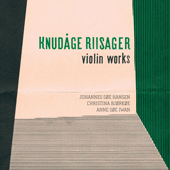 RIISAGER, K.: Violin Works (Hansen, Iwan, Bjorkoe)