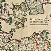 Vocal Music - BUXTEHUDE, D. / GEIST, C. / BRUHNS, N. / TUNDER, F. / FÖRSTER, K. (Buxtehude and his Circle) (Theatre of Voices, Hillier)