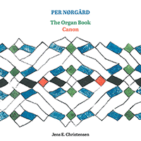 NØRGÅRD, P.: Orgelbogen (The Organ Book) / Canon (J.E. Christensen)