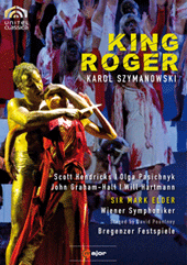 SZYMANOWSKI, K.: King Roger (Bregenz Festival, 2009) (NTSC)