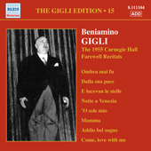 GIGLI, Beniamino: Gigli Edition, Vol. 15: Carnegie Hall Farewell Recitals (1955)