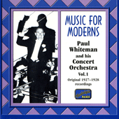 WHITEMAN, Paul: Music for Moderns (1927-1928)