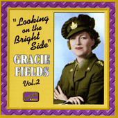 FIELDS, Gracie: Looking on the Bright Side (1931-1942)
