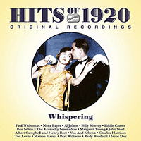 HITS OF THE 1920s, Vol. 1 (1920): Whispering