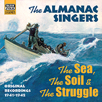 ALMANAC SINGERS: The Sea, The Soil And The Struggle (1941-1942)