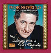 NOVELLO, Ivor: The Dancing Years / King's Rhapsody (1939-1950)
