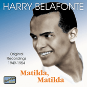 BELAFONTE, Harry: Matilda, Matilda (1949-1954)