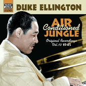 ELLINGTON, Duke: Air Conditioned Jungle (1945) (Duke Ellington, Vol. 10)