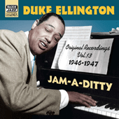 ELLINGTON, Duke: Jam-A-Ditty (1946-1947) (Duke Ellington, Vol. 13)