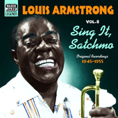 ARMSTRONG, Louis: Sing It, Satchmo (1945-1955) (Louis Armstrong, Vol. 8)