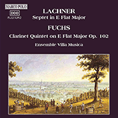 LACHNER: Septet / FUCHS: Clarinet Quintet, Op. 102
