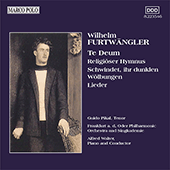 FURTWANGLER: Lieder / Te Deum / Religioser Hymnus