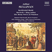 SULLIVAN: Macbeth / King Arthur / Merry Wives of Windsor