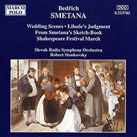SMETANA, B.: Wedding Scenes / Libuse's Judgement (Slovak Radio Symphony, Stankovsky)