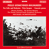 GUDMUNDSEN-HOLMGREEN: For Cello and Orchestra / Concerto Grosso / Frere Jacques