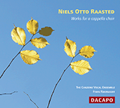 RAASTED NIELS OTTO: Works for A Cappella Choir