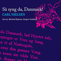 NIELSEN, C.: Choral Music (Så syng da, Danmark!) (Choir 72, Bojesen, Vadsholt)