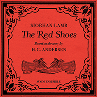 LAMB, S.: Red Shoes (The) (Suoni Ensemble)