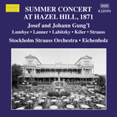 Orchestral Music - GUNG'L, Josef and Johann (Summer Concert at Hazel Hill, 1871) (Stockholm Strauss Orchestra, Eichenholz)