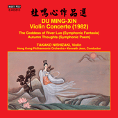 DU, Mingxin: Violin Concerto / The Goddess of River Luo / Autumn Thoughts (Takako Nishizaki, Hong Kong Philharmonic, Kenneth Jean)