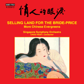 SELLING LAND FOR THE BRIDE-PRICE - More Chinese Evergreens (Singapore Symphony, Choo Hoey)