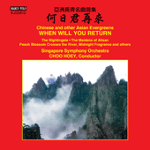 WHEN WILL YOU RETURN - Chinese and Other Asian Evergreens (Singapore Symphony, Choo Hoey)