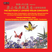 CHEN, Gang / HE, Zhanhao: Butterfly Lovers Violin Concerto (The) (Takako Nishizaki, Gunma Symphony, Henry Shek)