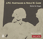 HARTMANN, J.P.E. / GADE: Works for Organ