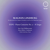 LINDBERG, M.: EXPO / Piano Concerto No. 2 / Al largo (Bronfman, New York Philharmonic, A. Gilbert)