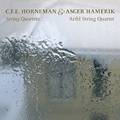 HORNEMAN, C.F.E.: String Quartets Nos. 1 and 2 / HAMERIK, A.: Quartetto (Arild String Quartet)