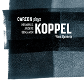 Chamber Music (Wind Quintets) - KOPPEL, H.D. / KOPPEL, A. / KOPPEL, B. (Carion)