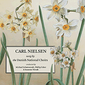 NIELSEN, C.: Choral Music (Danish National Choirs, Schønwandt, P. Faber, S. Wendt)