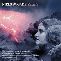 GADE, N.W.: Comala [Cantata] (M.-A. Henry, R. Kelly, Wiman, Danish National Concert Choir and Symphony Orchestra, Equilbey)