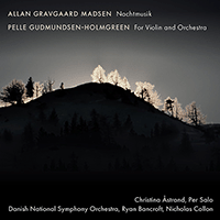 MADSEN, A.G.: Nachtmusik / GUDMUNDSEN-HOLMGREEN, P.: For Violin and Orchestra (Duo Åstrand/Salo, Danish National Symphony, Bancroft, Collon)