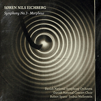 EICHBERG, S.N.: Symphony No. 3 / Morpheus (Danish National Concert Choir, Danish National Symphony, Spano, Weilerstein)