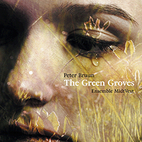 BRUUN, P.: Green Groves (The) / Pearls of Tears / Big Bird and His Friends (Ensemble MidtVest)