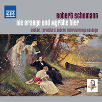 SCHUMANN, R.: Duets, Trios and other Partsongs (Die Orange und Myrthe hier) (Libor, P. Steiner, Møller, Gödde, Kluge, Klemm, Horst)