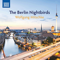 MITSCHKE, Wolfgang: Berlin Nightbirds (The)