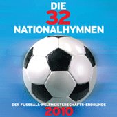 32 NATIONALHYMNEN (Die) - Der Fussball-Weltmeisterschafts-Endrunde 2010 (32 National Anthems - FIFA World Cup 2010)
