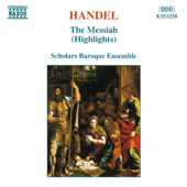 HANDEL, G.F.: Messiah (Highlights) (Scholars Baroque Ensemble)