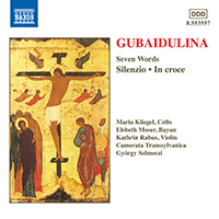 GUBAIDULINA: Seven Words / Silenzio / In Croce