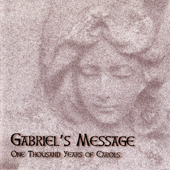 Gabriel's Message: One Thousand Years of Carols